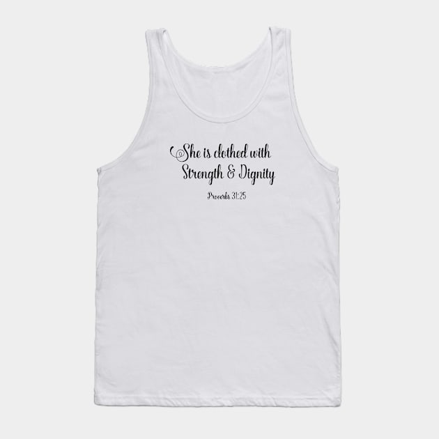 She is clothed with strength and dignity Tank Top by ChristianLifeApparel
